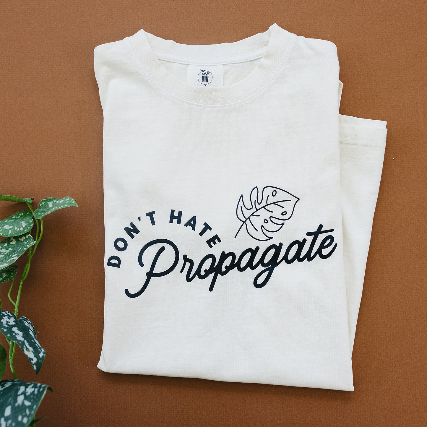 "Don't Hate, Propagate" Graphic T-Shirt